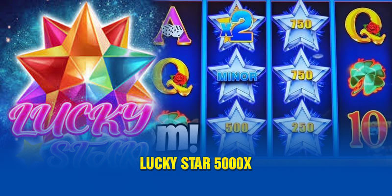 Lucky Star 5000x
