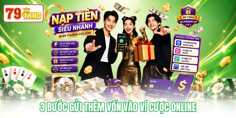 3 bước gửi thêm vốn vào ví cược online 3 bước gửi thêm vốn vào ví cược online