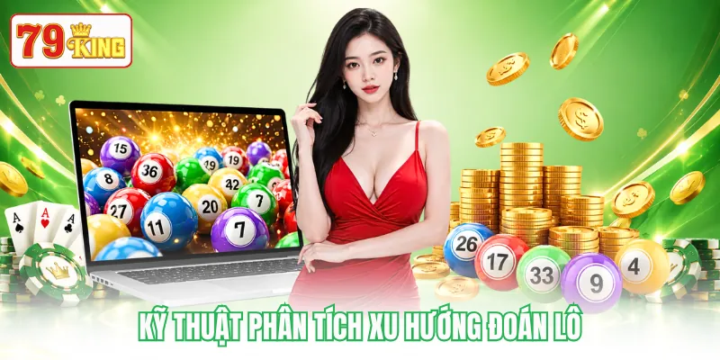 Kỹ thuật phân tích xu hướng đoán lô