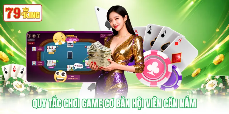 Quy tắc chơi game cơ bản hội viên cần nắm Quy tắc chơi game cơ bản hội viên cần nắm